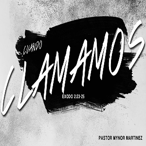 Cuando Clamamos - Pastor Mynor Martinez