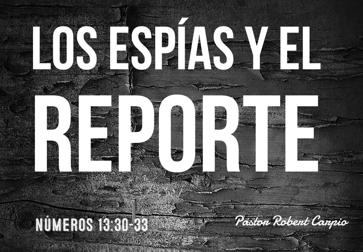 Pastor Roberto Carpio - Los Espías y El Reporte