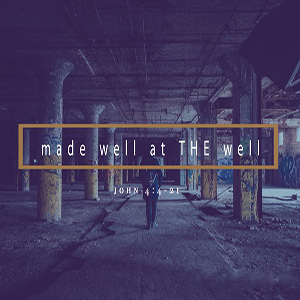 Made Well at the The Well - Pastor Mynor Martinez