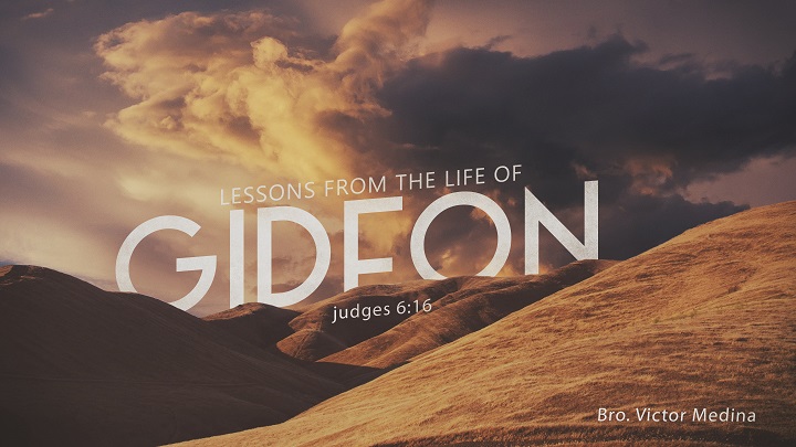 Minister Victor Medina - Lessons From the Life of Gideon