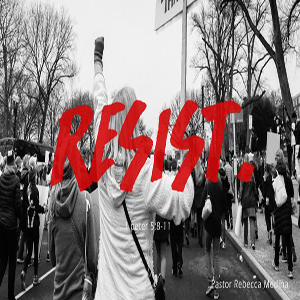 Resist - Pastor Rebecca Medina