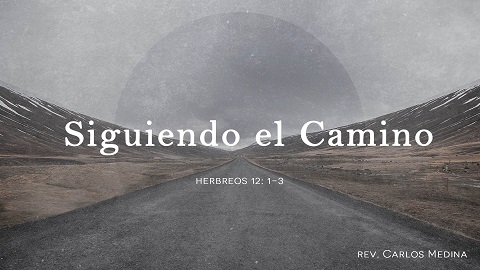 Pastor Carlos Medina - Siguiendo el Camino