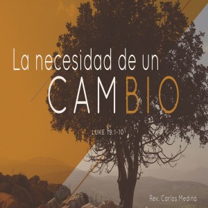 Pastor Carlos Medina - La Necesidad De Un Cambio