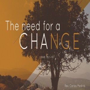 Pastor Carlos Medina - The Need For Change