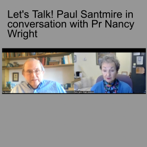 Let’s Talk! Paul Santmire in conversation with Pr Nancy Wright