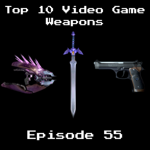 Retro Wildlands #55 - Top 10 Video Game Weapons