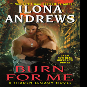 Burn For Me (Hidden Legacy#1)