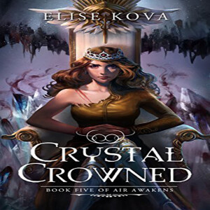 Crystal Crowned (Air Awakens #5)