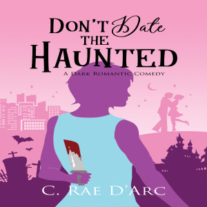 Don't Date the Haunted (Haunted Romance #1)