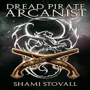 Dread Pirate Arcanist (The Frith Chronicles #2)