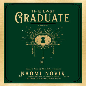 The Last Graduate (Scholomance #2)