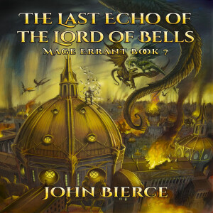 The Last Echo of the Lord of Bells (Mage Errant #7)