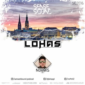 Sense Of Sound Podcast - S02E16 - LohaS - Guest Mix @ Normis