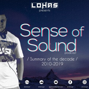 LohaS - Sense Of Sound Podcast 005 - Summary Of The Decade (Techhouse)