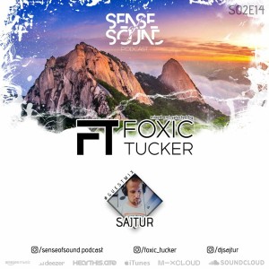 Sense Of Sound Podcast - S02E14 - Foxic Tucker - Guest Mix @ Sajtur