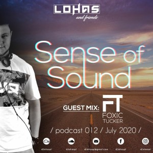 LohaS - Sense Of Sound Podcast 012 - Guest Mix @ Foxic Tucker