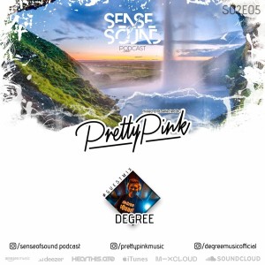 Sense Of Sound Podcast - S02E05 - Pretty Pink - Guest Mix @ deGree