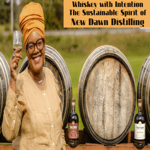 Whiskey with Intention: The Spirit of New Dawn Distilling