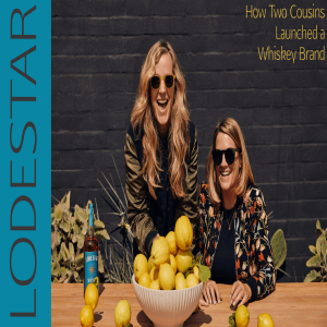 Lodestar: How Two Cousins Launched a Whiskey Brand