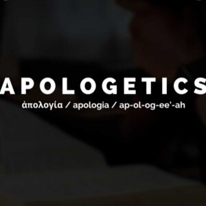 Apologetics - Segment 38 - Partakers of the Divine