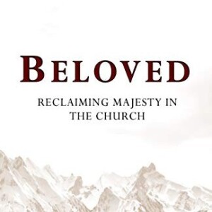 Beloved - Introduction - A New Revelation Of Majesty