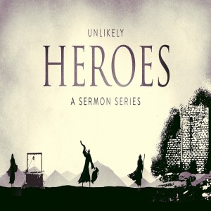 Unlikely Heroes - Jesus