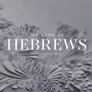 Podcast - Hebrews 8 - A Better Covenant