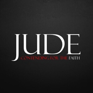 Podcast - Jude (Part 1) - Agonizing For The Faith