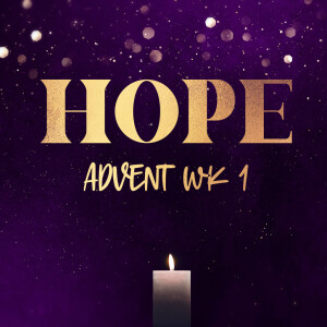 Advent Wk 1: "Hope/Messiah"