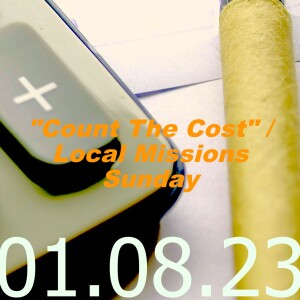 ”Count The Cost” / High Point Local (Missions) Sunday