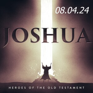 Heroes Of The Old Testament Wk 1: Joshua