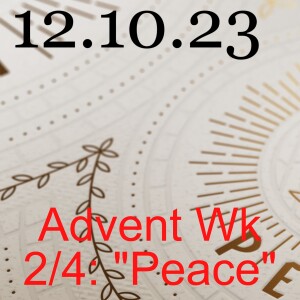 Advent Wk 2/4: ”Peace”