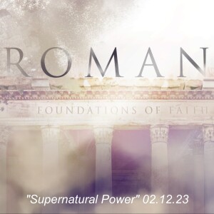 HPC 02.12.23 ”Supernatural Power”