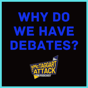 Why Do We Have Debates?
