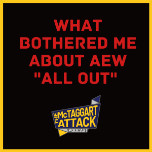 What Bothered Me About AEW All Out!