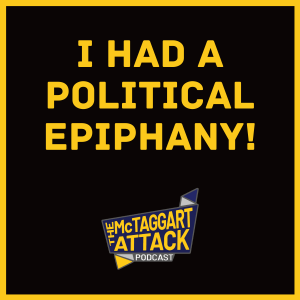 I had a Political Epiphany!