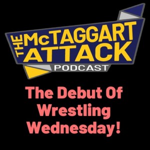 The Debut Of Wrestling Wednesday!