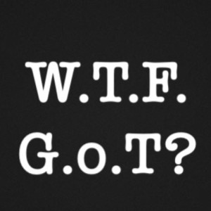 Episode 129: WTF GoT? S8E5: 'The Bells'