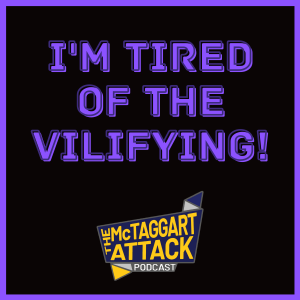 I'm Tired Of The Vilifying!