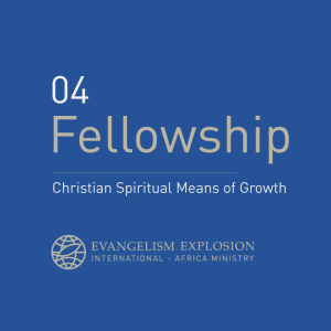 Fellowship - Means of Growth