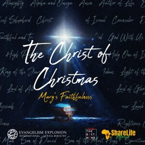 The Christ of Christmas; Mary’s Faithfulness