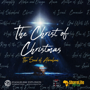 The Christ of Christmas; The Seed of Abraham