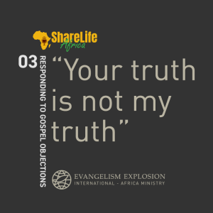 ”Your truth is not my truth” - Responding to Gospel Objections