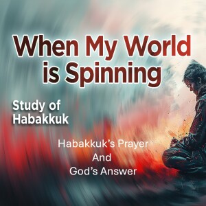 Habakkuk's Prayer and God's Answer