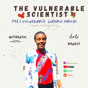 142 | Vulnerable Wambui Mbichi | Part 3 | Future plans and Hobbies
