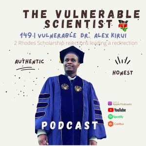 149 | Vulnerable Dr. Alex Kirui | Part 2 | Rhodes Scholarship Rejections