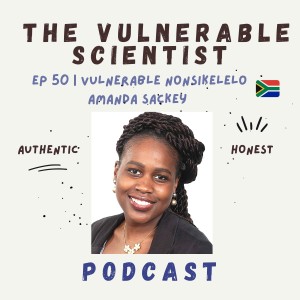 50 | Vulnerable Nonsikelelo Amanda Sackey | Part 3