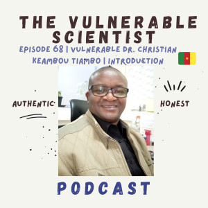 68 | Vulnerable Dr. Christian Keambou Tiambo | Part 1