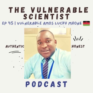 45 | Vulnerable Amos Lucky Mhone | Part 5