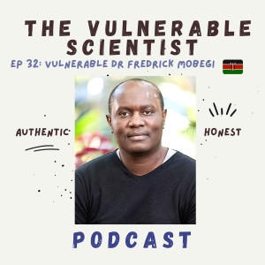 32 | Vulnerable Dr. Fredrick Mobegi | Part 3